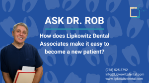 Lipkowitz Dental Associates Makes it Easy to Switch Dentists