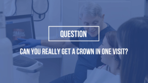 Need a Same-Day Crown? Dr Rob Explains How He Does It