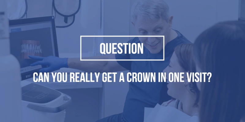 Need a Same-Day Crown? Dr Rob Explains How He Does It